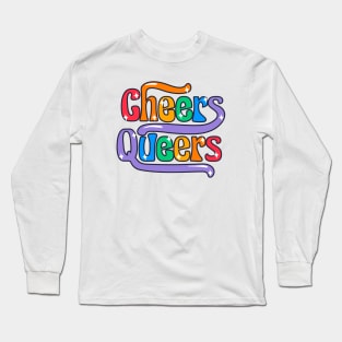 Cheers Queers // Funny Rainbow Pride LGBTQ Long Sleeve T-Shirt